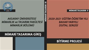 2020-2021 Bahar Yarıyılı Mimari Tasarım Dersleri Dijital Sergisi